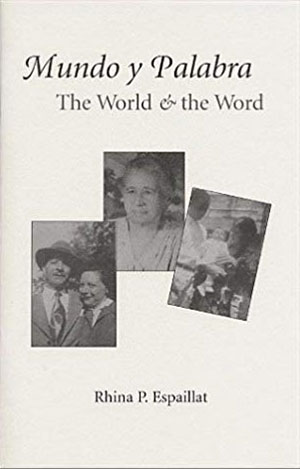 Mundo Y Palabra/the World and the Word - poems by Rhina P. Espaillat