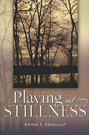 Playing at Stillness - poems by Rhina P. Espaillat