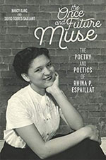 The Once and Future Muse: The Poetry and Poetics of Rhina P. Espaillat -- additional information